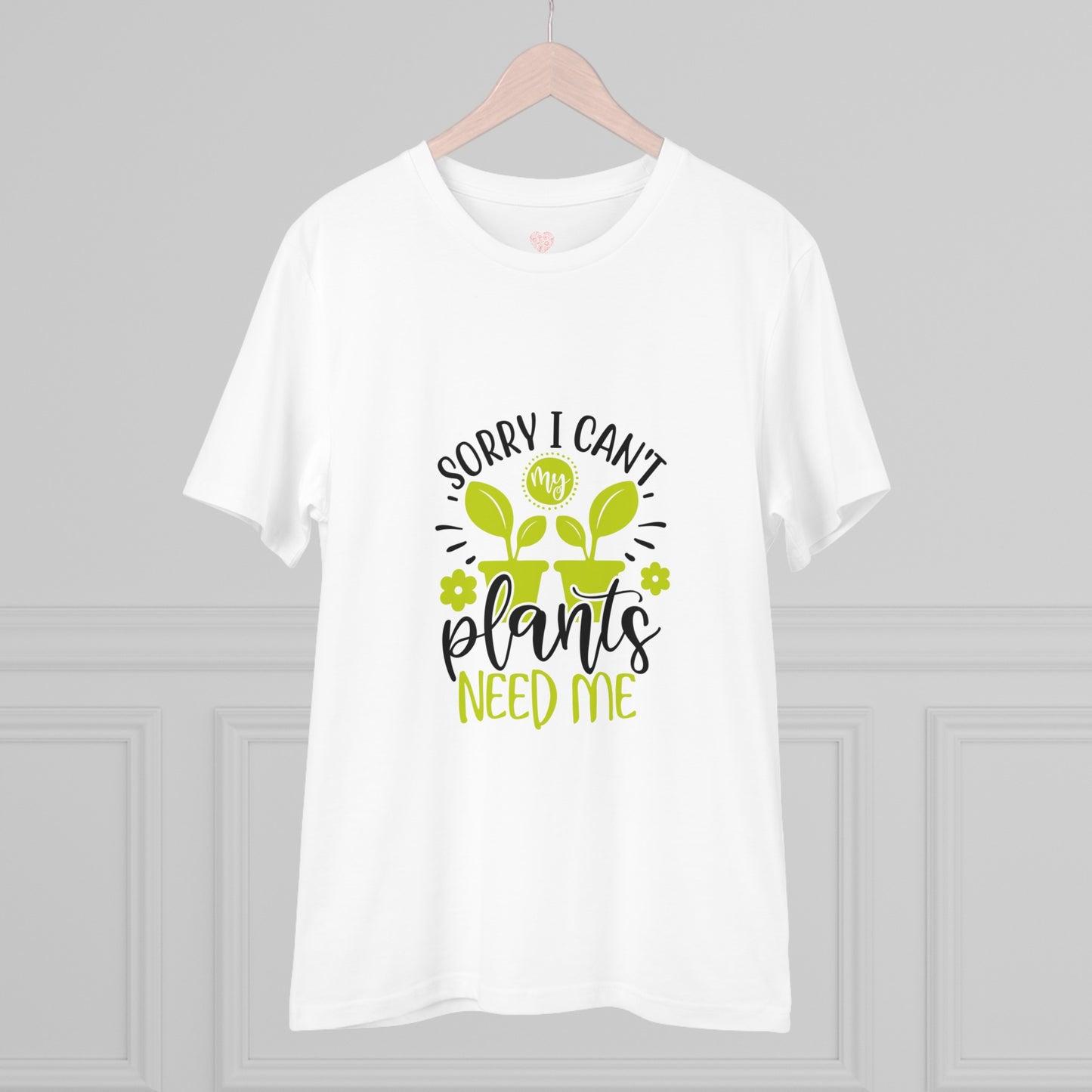 "Sorry I can't, my plants need me" - T-Shirt