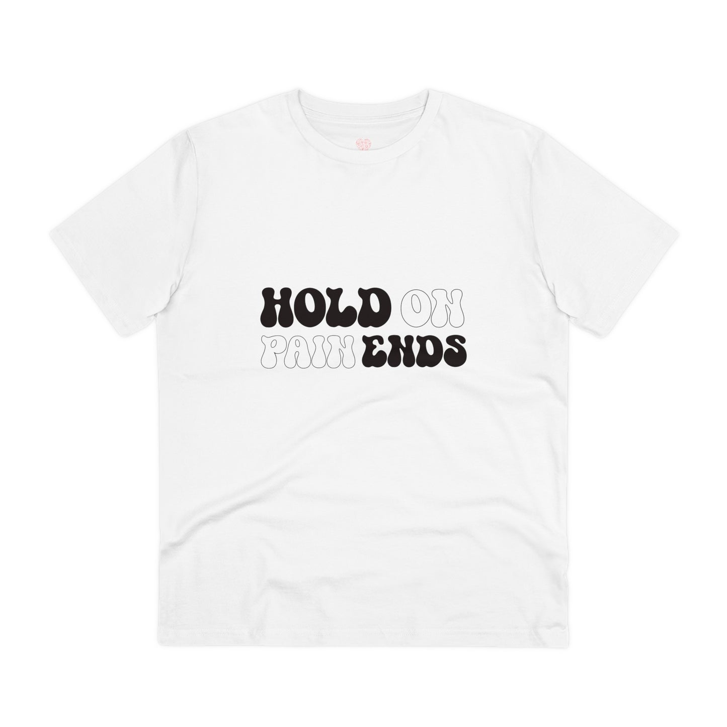 "Hold On, Pain Ends" - T-Shirt