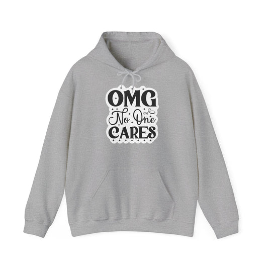 "OMG No one Cares" - Sarcastic Sass Hooded Sweatshirt - Hoodie