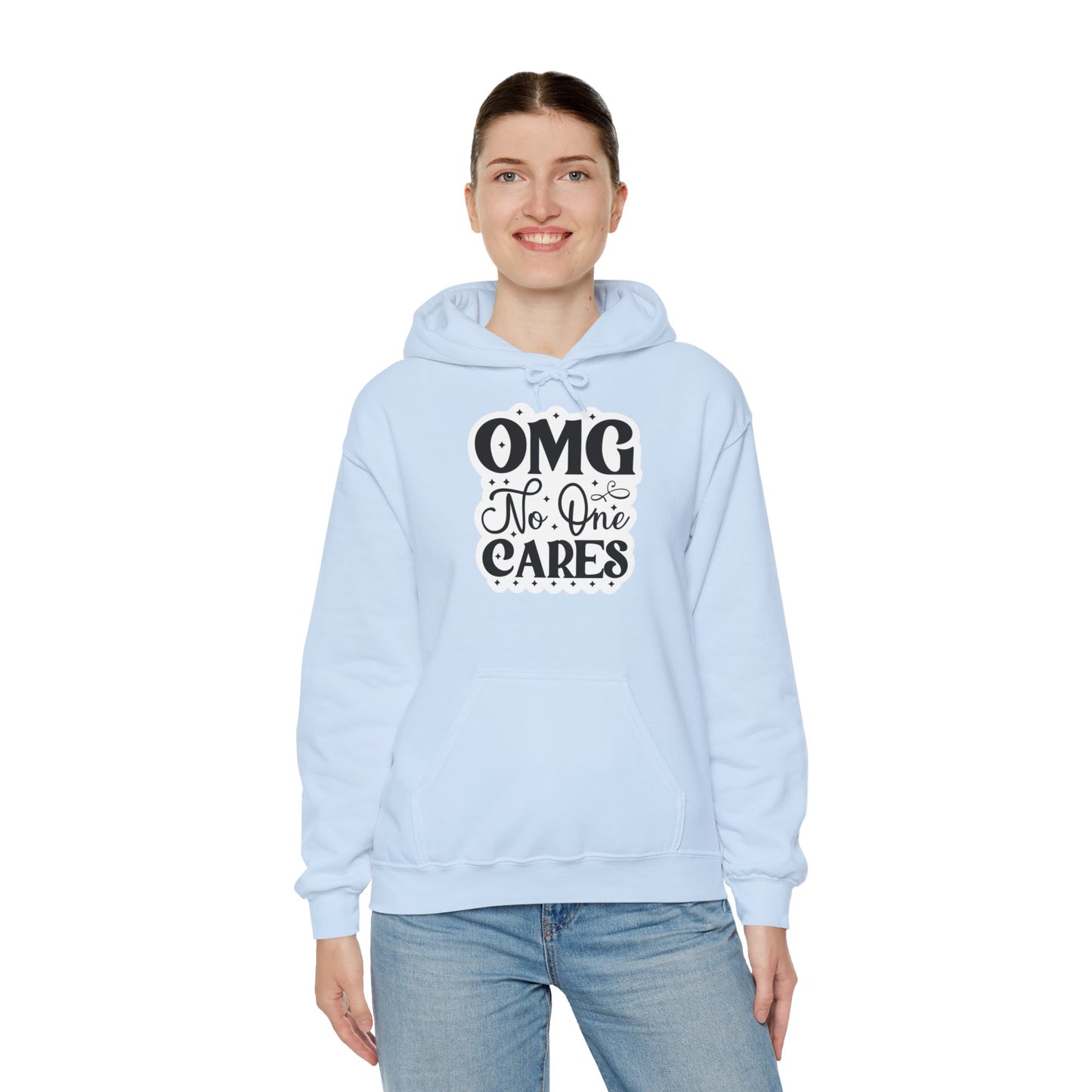 "OMG No one Cares" - Sarcastic Sass Hooded Sweatshirt - Hoodie