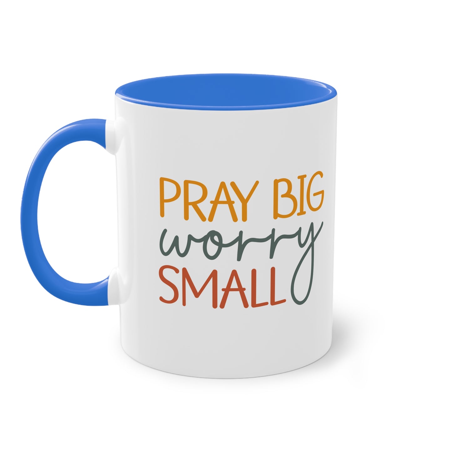 "Pray Big, Worry Small" Christian Quote - Two Tone Mug