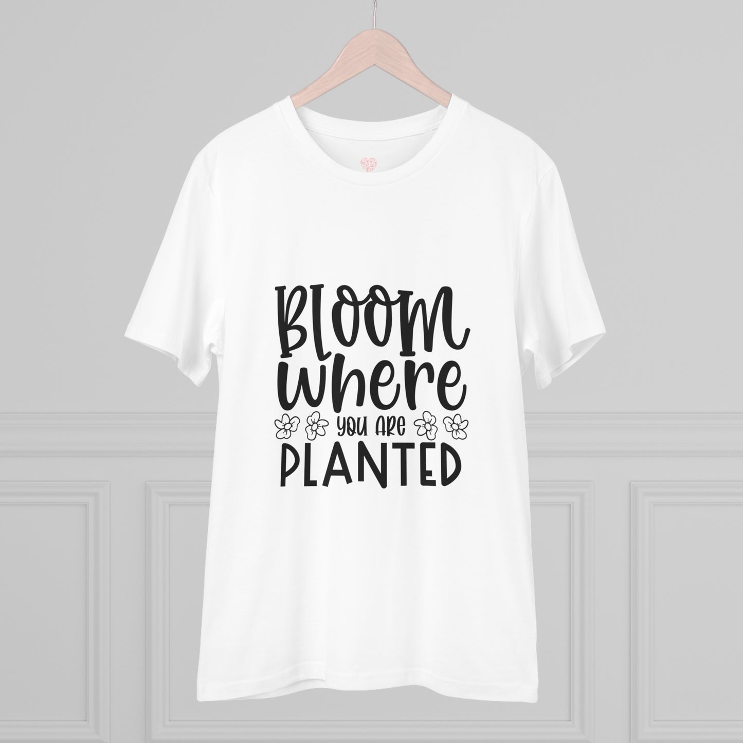 "Bloom where you are planted" - T-Shirt