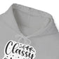 "Classy with a Savage side" Sarcastic Quote - Hoodie