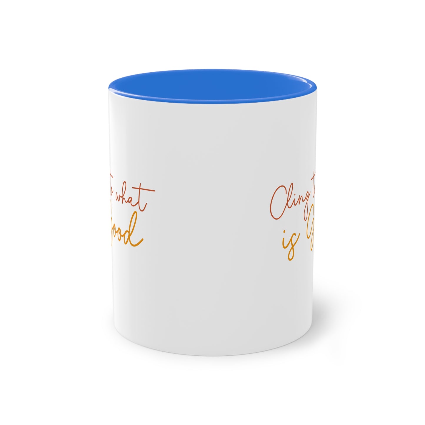 "Cling to what is Good" - Two Tone Mug