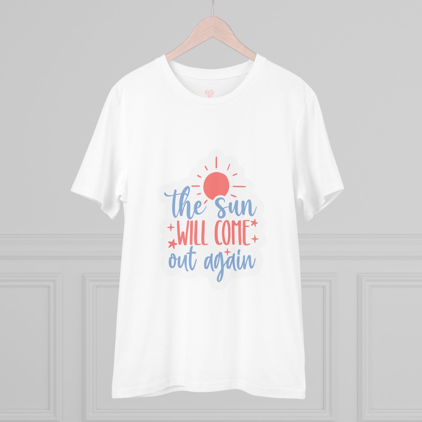 "The sun will come out again"- T-Shirt