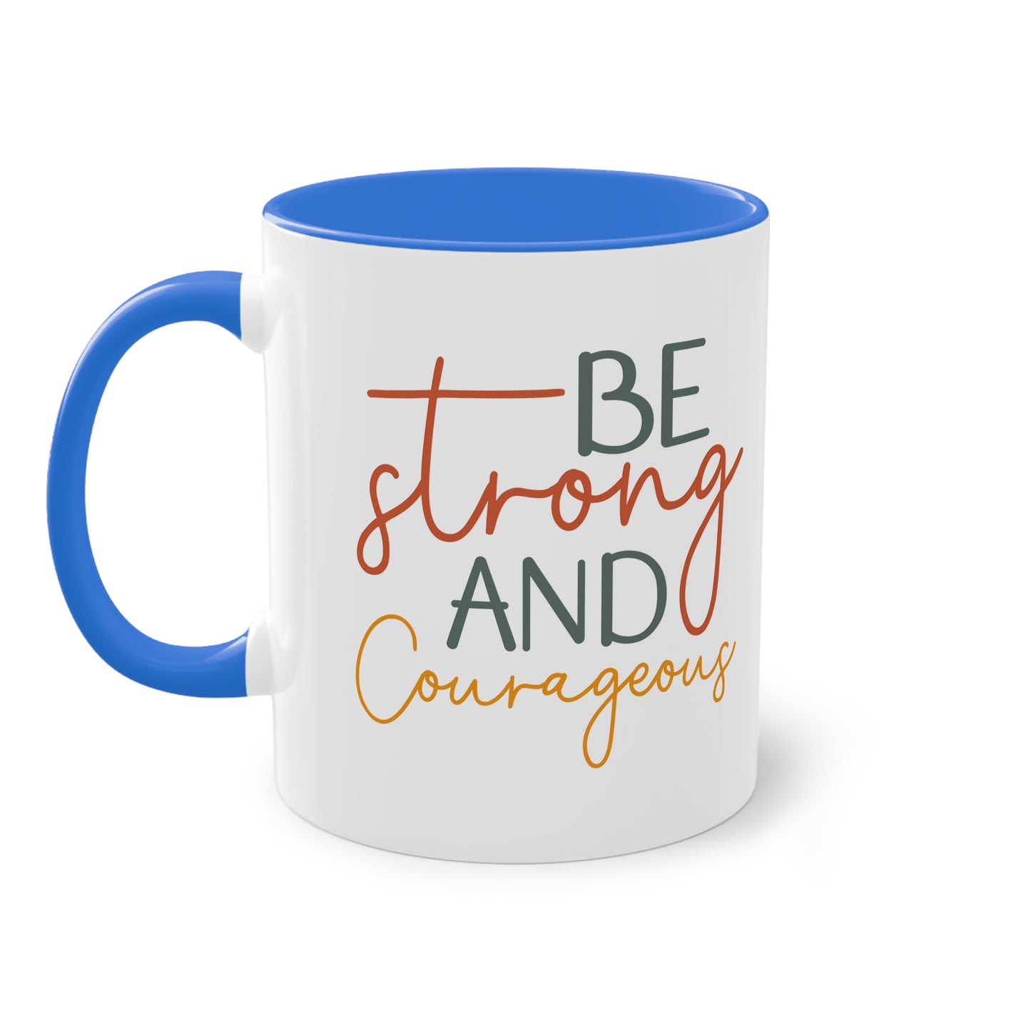 "Be strong and courageous" - Inspirational Quote- Two Tone Mug