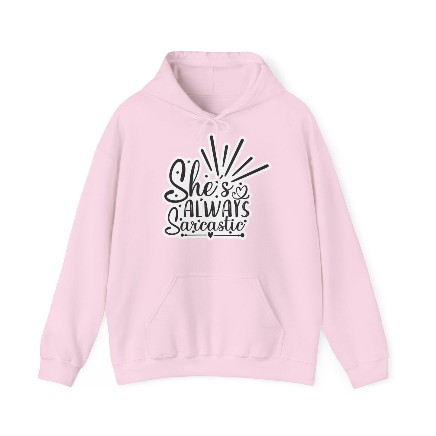 "She's always sarcastic" - Stay Warm and Witty - Hooded Sweatshirt - Hoodie