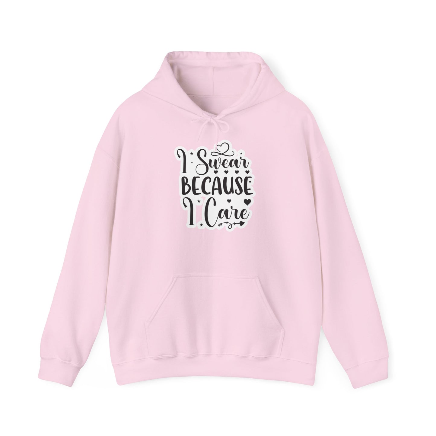 "I swear because I care" - Sarcastic Hoodie