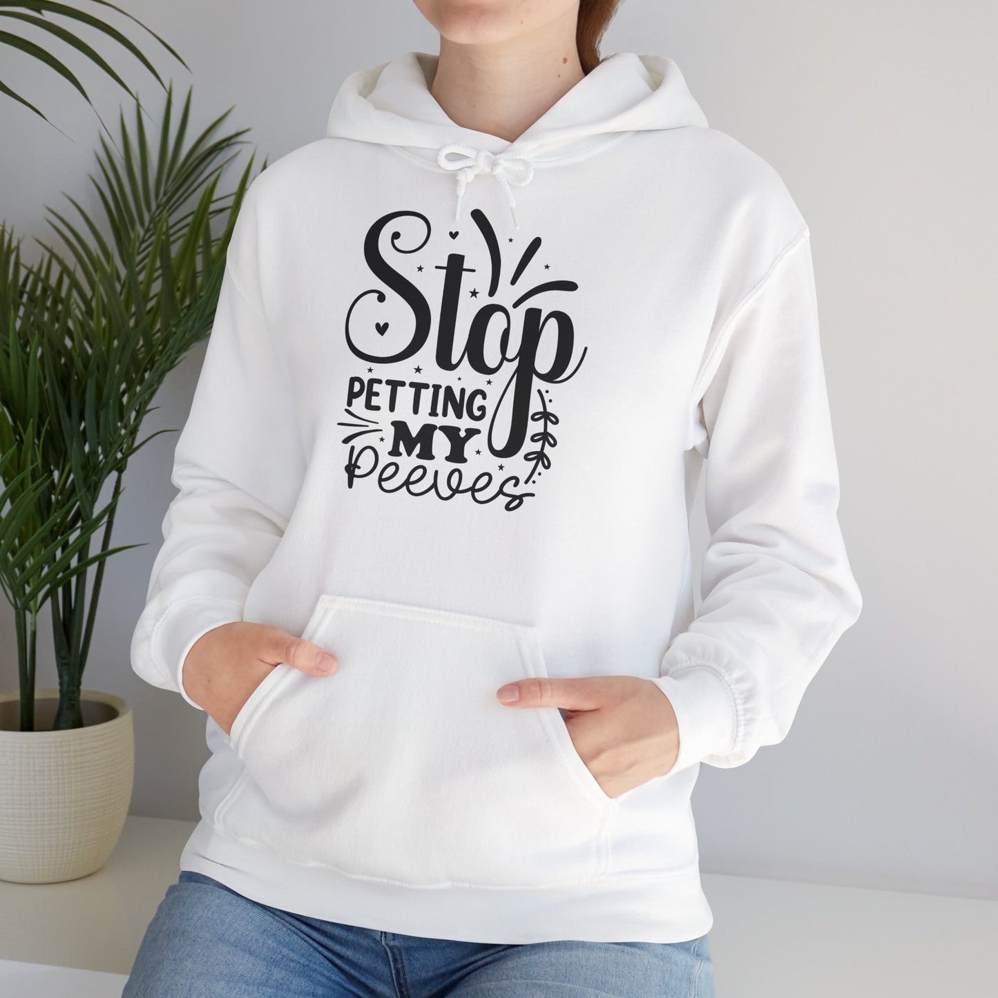 "Stop petting my pet peeves" - Hooded Sweatshirt - Hoodie