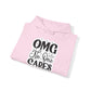 "OMG No one Cares" - Sarcastic Sass Hooded Sweatshirt - Hoodie