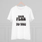 "Your Fear is Lying to You"- T-Shirt