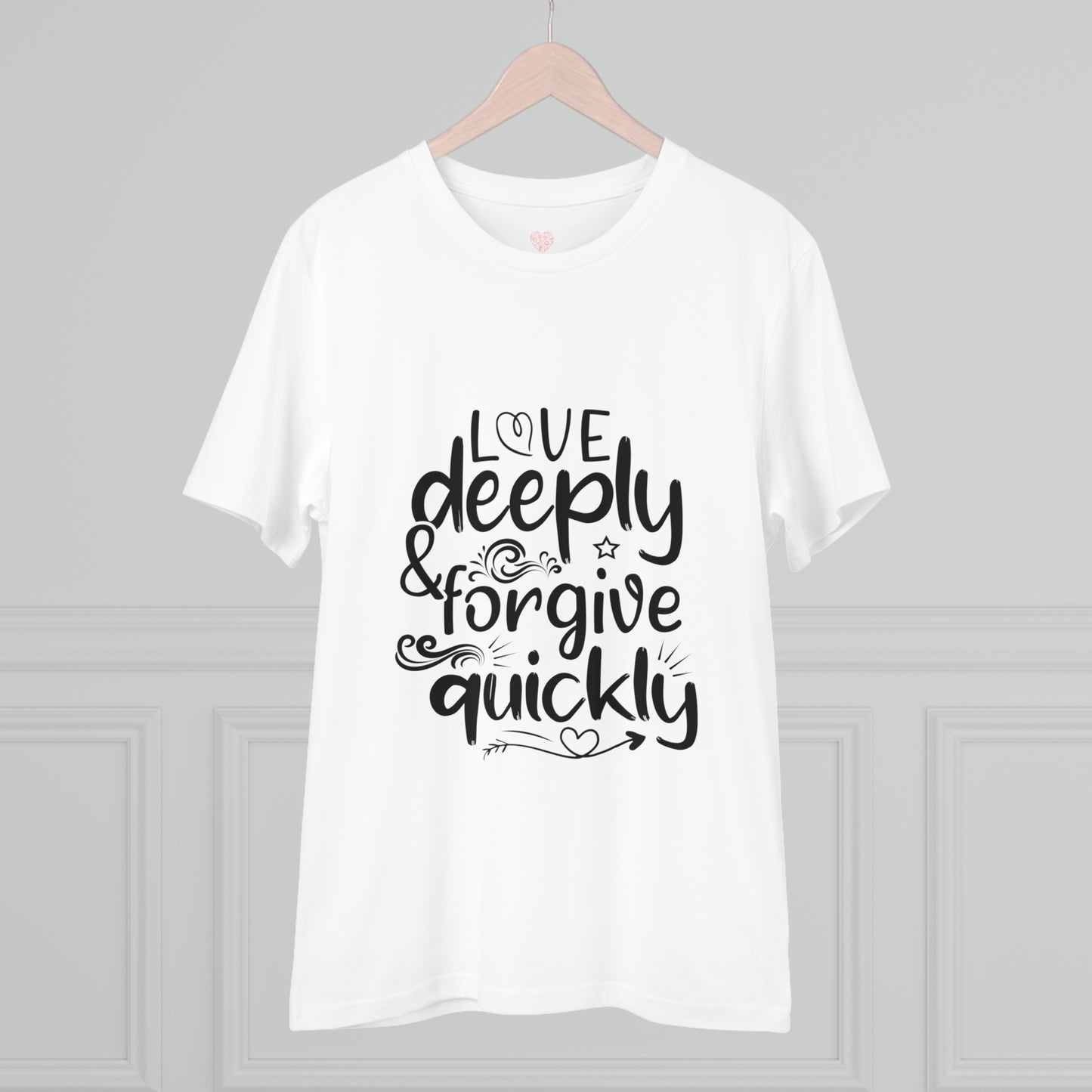 "Love deeply and Forgive quickly" - Unisex T-Shirt