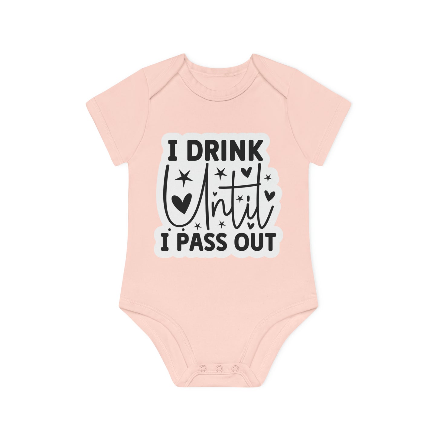 "I drink until I pass out" - Baby Organic Short Sleeve Bodysuit