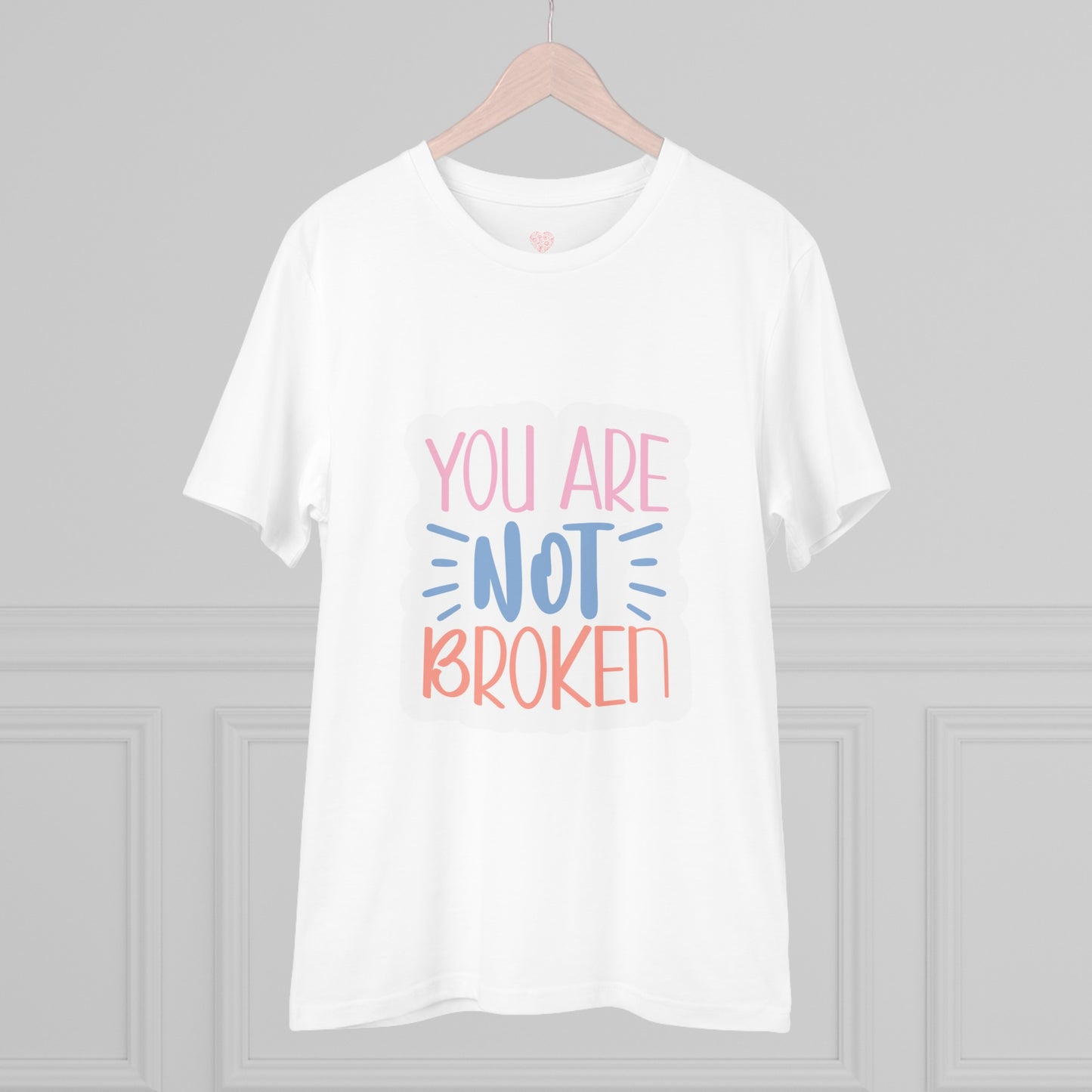 "You are not broken" - T-Shirt