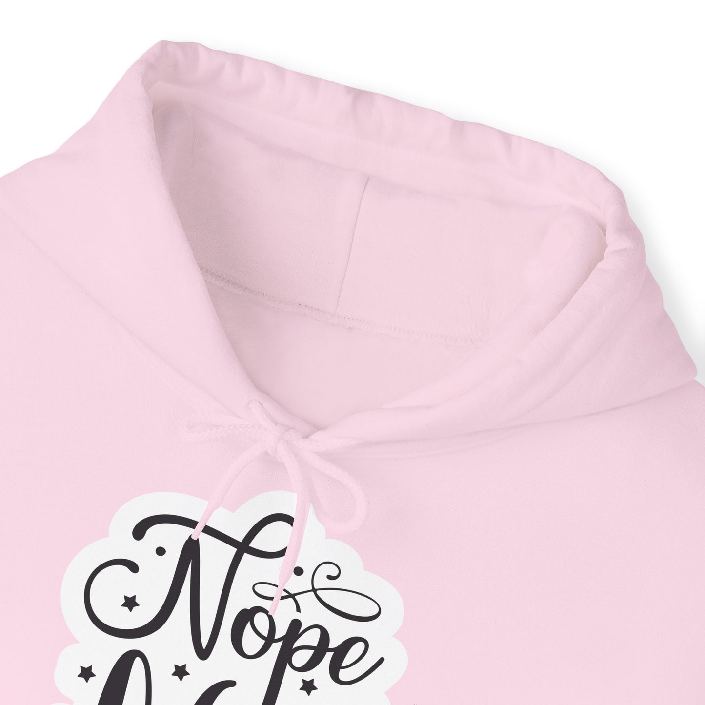 "Nope. Not Today" - Sarcastic Sass Hooded Sweatshirt -- Hoodie