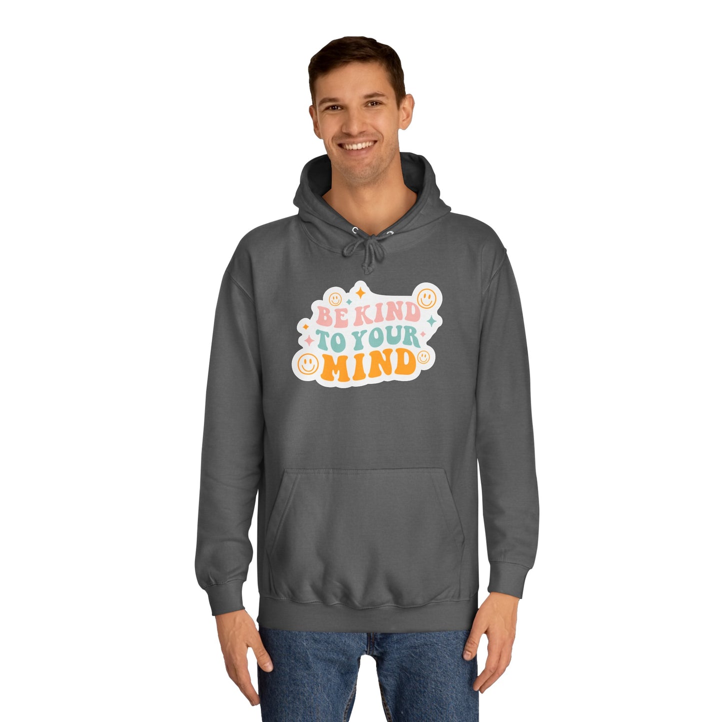 "Be Kind to Your Mind"- Hoodie