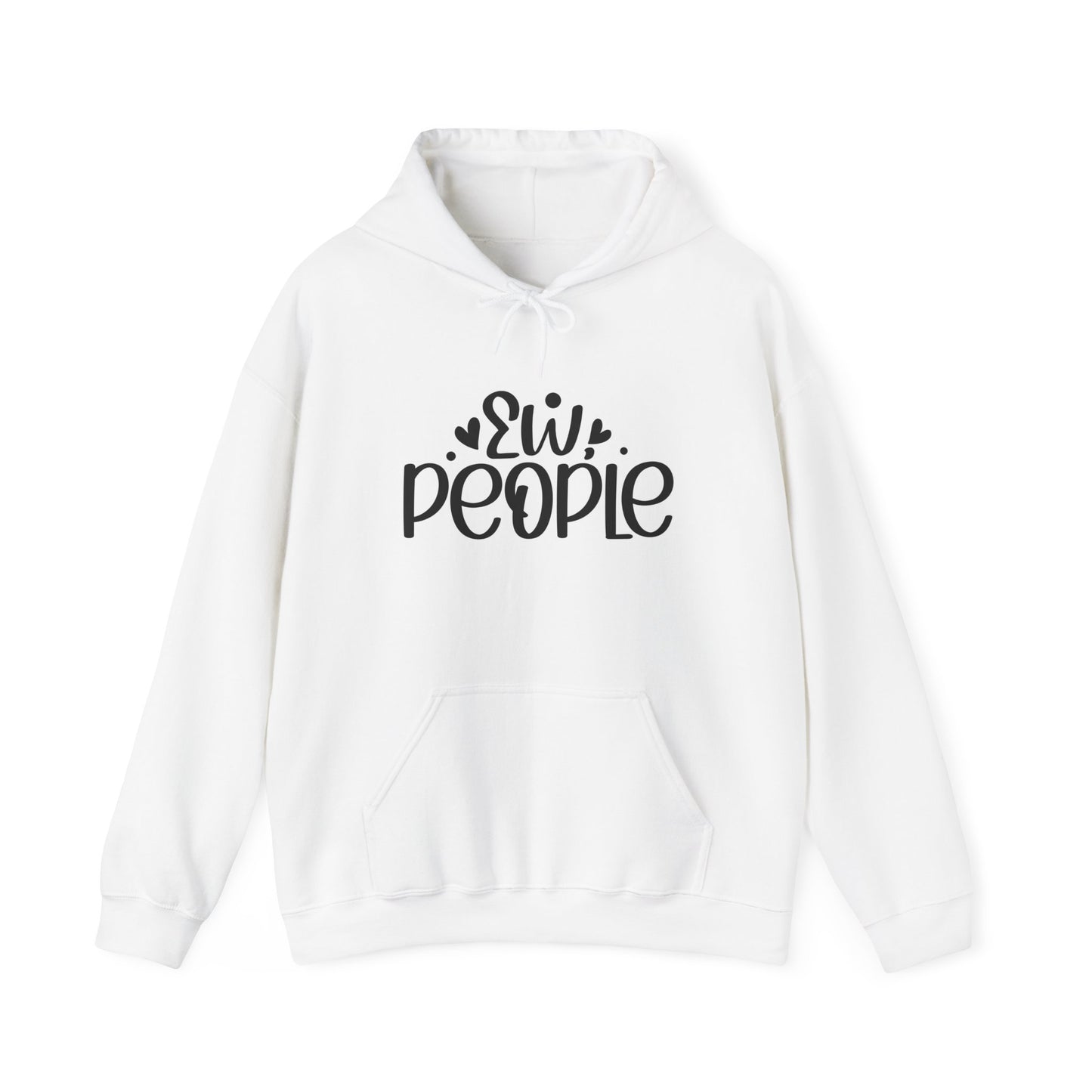 "Ew People" Sarcastic - Hoodie