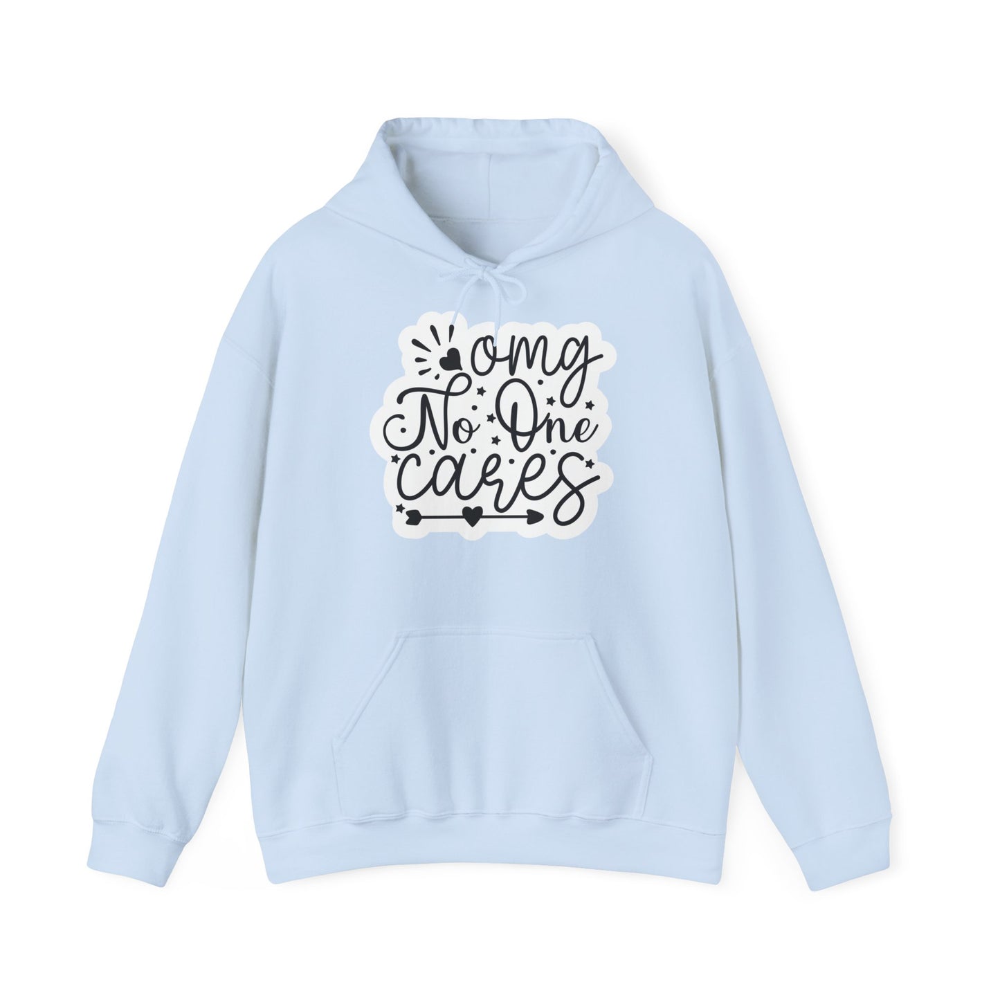 "Oh my God, No One Cares" Sassy Statement - Hoodie