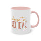 "Choose to Believe" - Inspirational Quote - Two Tone Mug