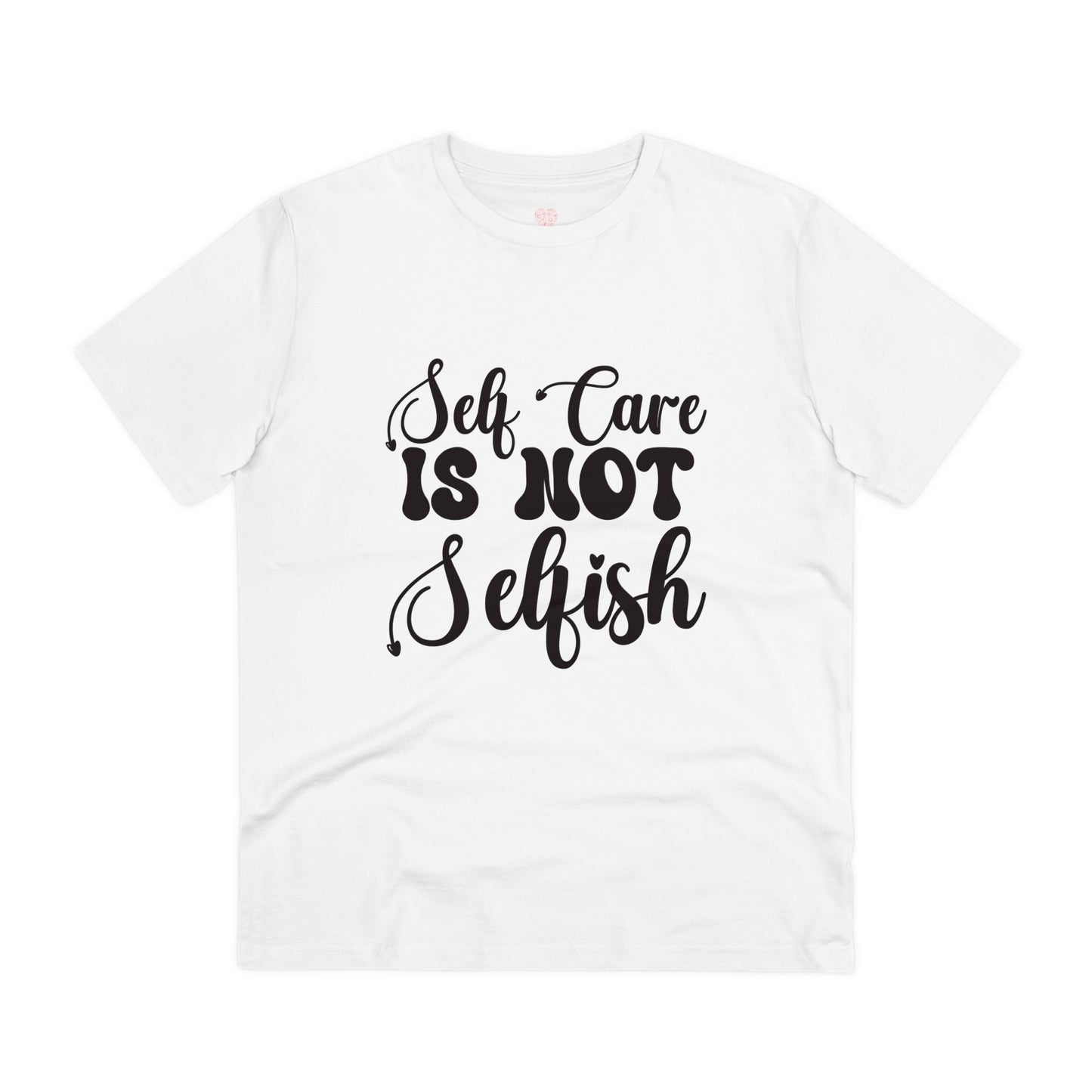 "Self care is not selfish" Mental Health - T-Shirt