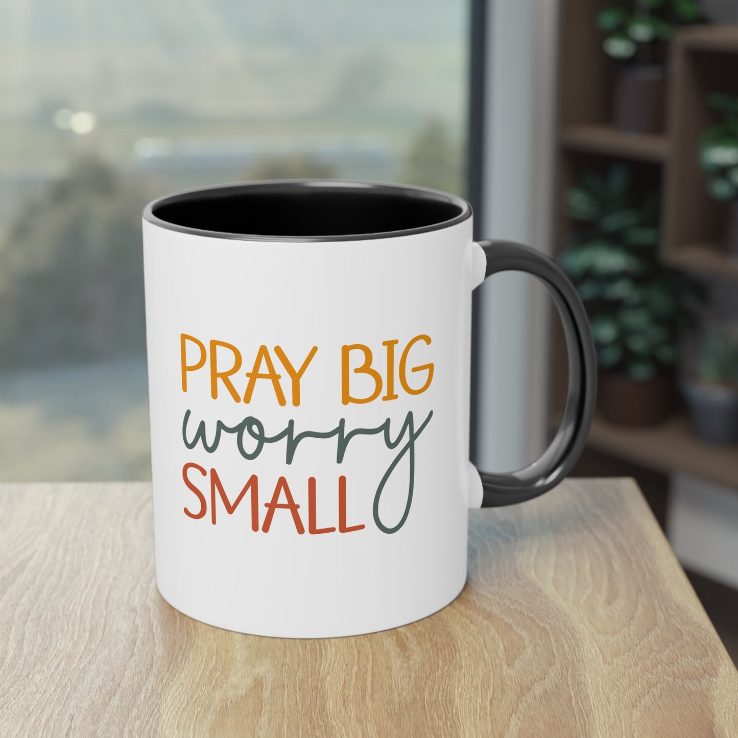 "Pray Big, Worry Small" Christian Quote - Two Tone Mug