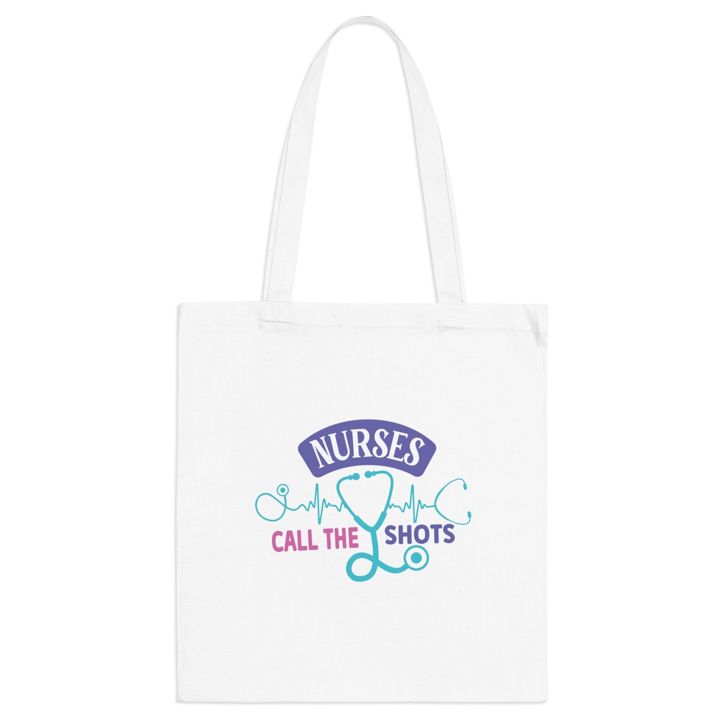 "Nurses call the shots" - Nurse Tote Bag