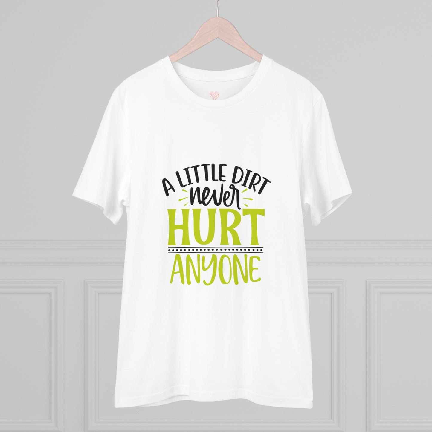 "A little dirt never hurt anyone" Gardening Lover - T-Shirt