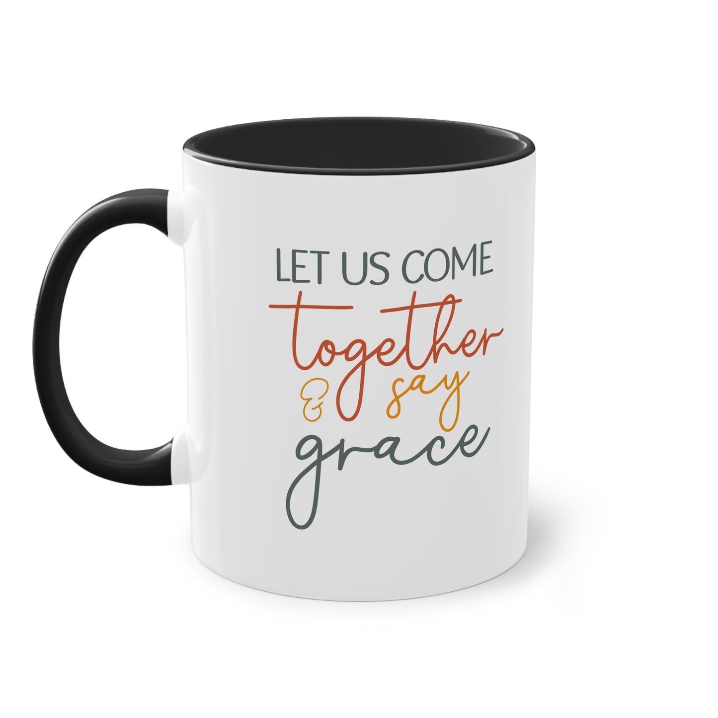 "Let us come together and say Grace" - Christian Love - Two Tone Mug