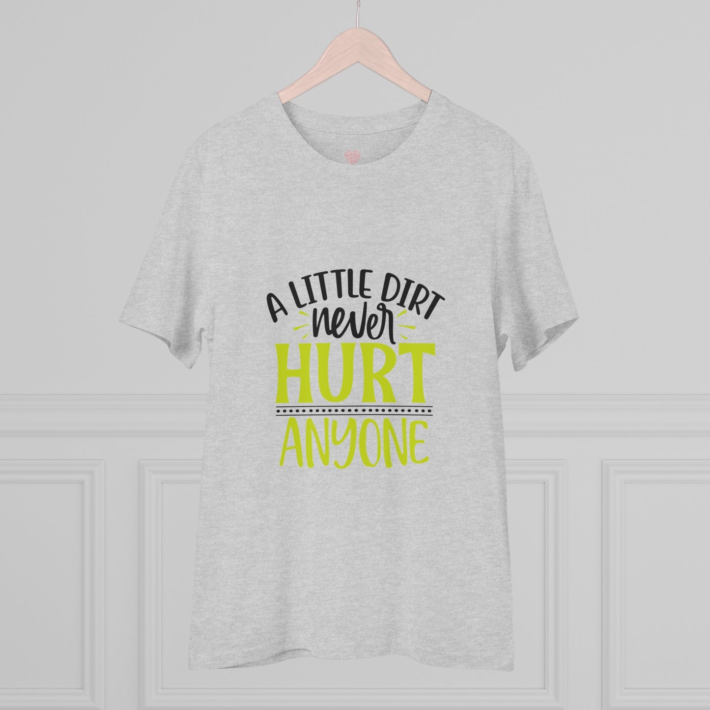 "A little dirt never hurt anyone" Gardening Lover - T-Shirt