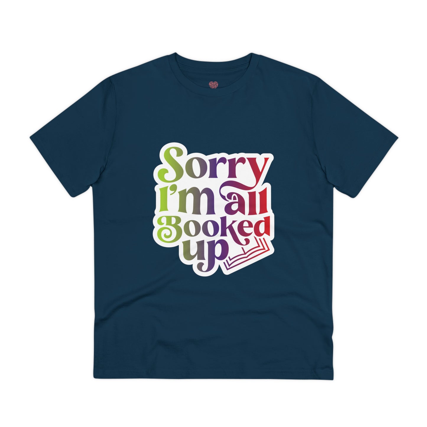 "Sorry, I'm all booked up" - T-Shirt