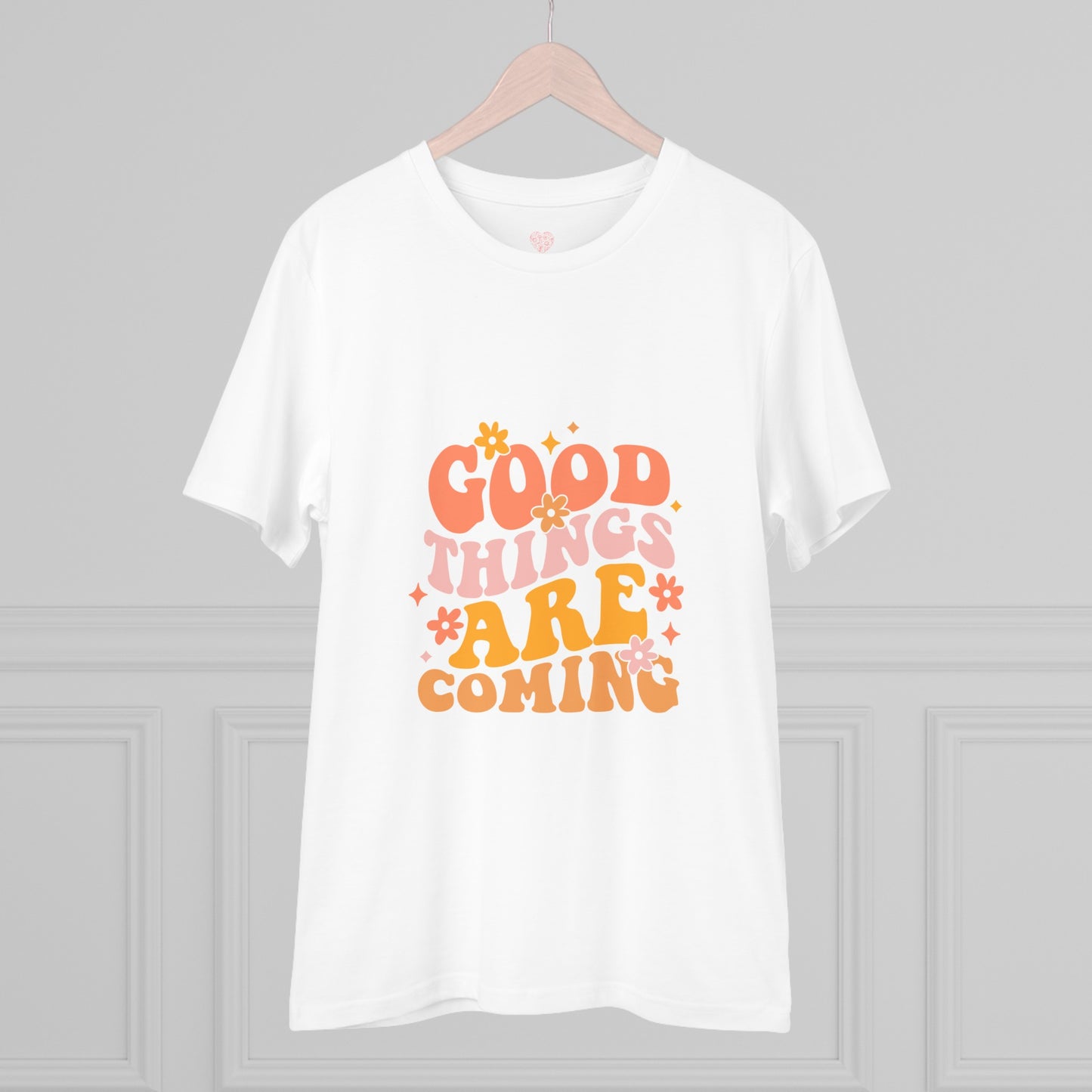 "Good things are coming"- T-Shirt