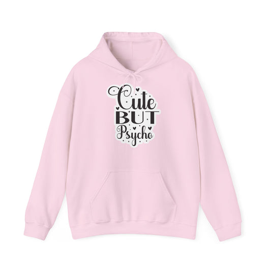 "Cute but Psycho" - Sassy and Snuggly - Hoodie