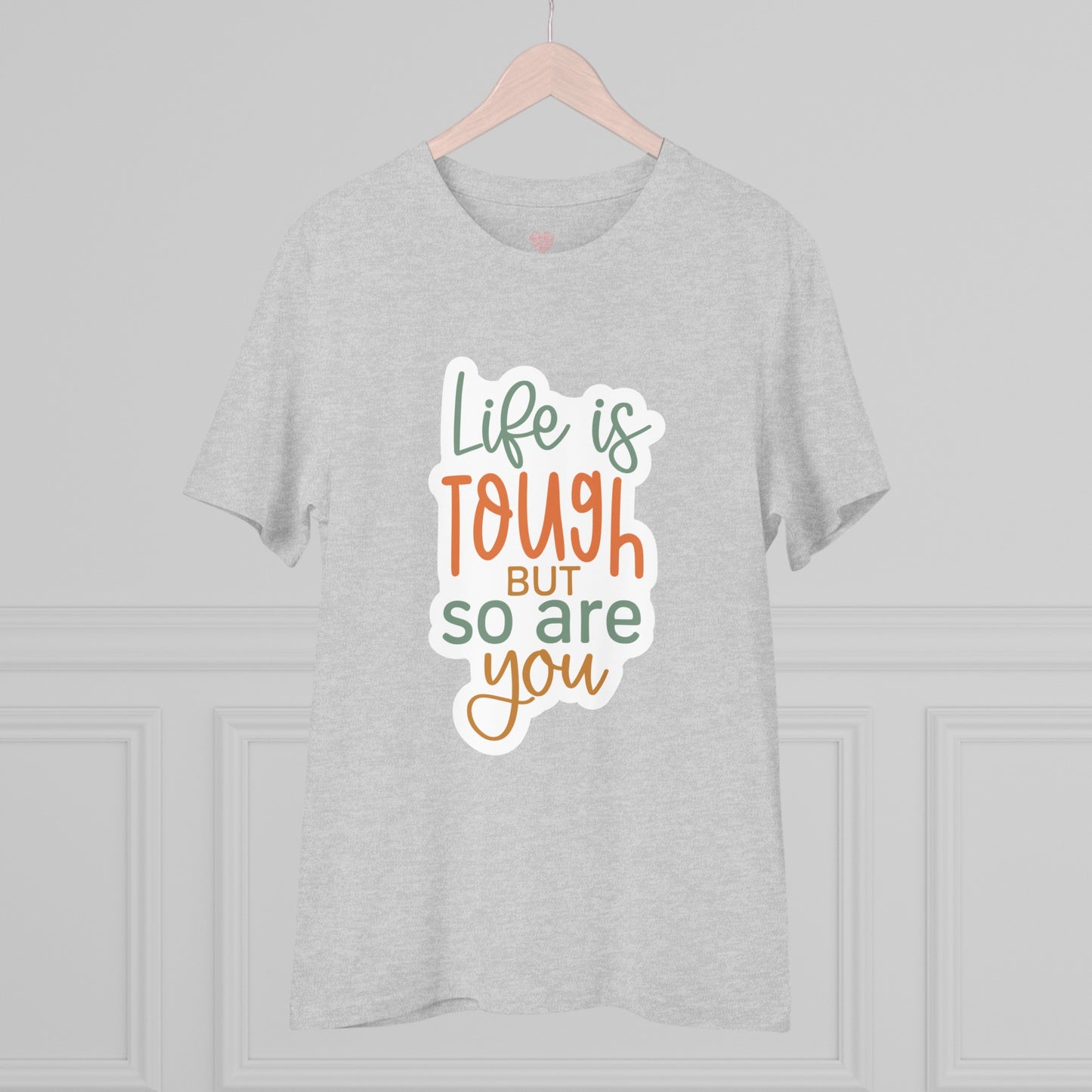 "Life is tough but so are you" Mental Health Warrior - T-Shirt