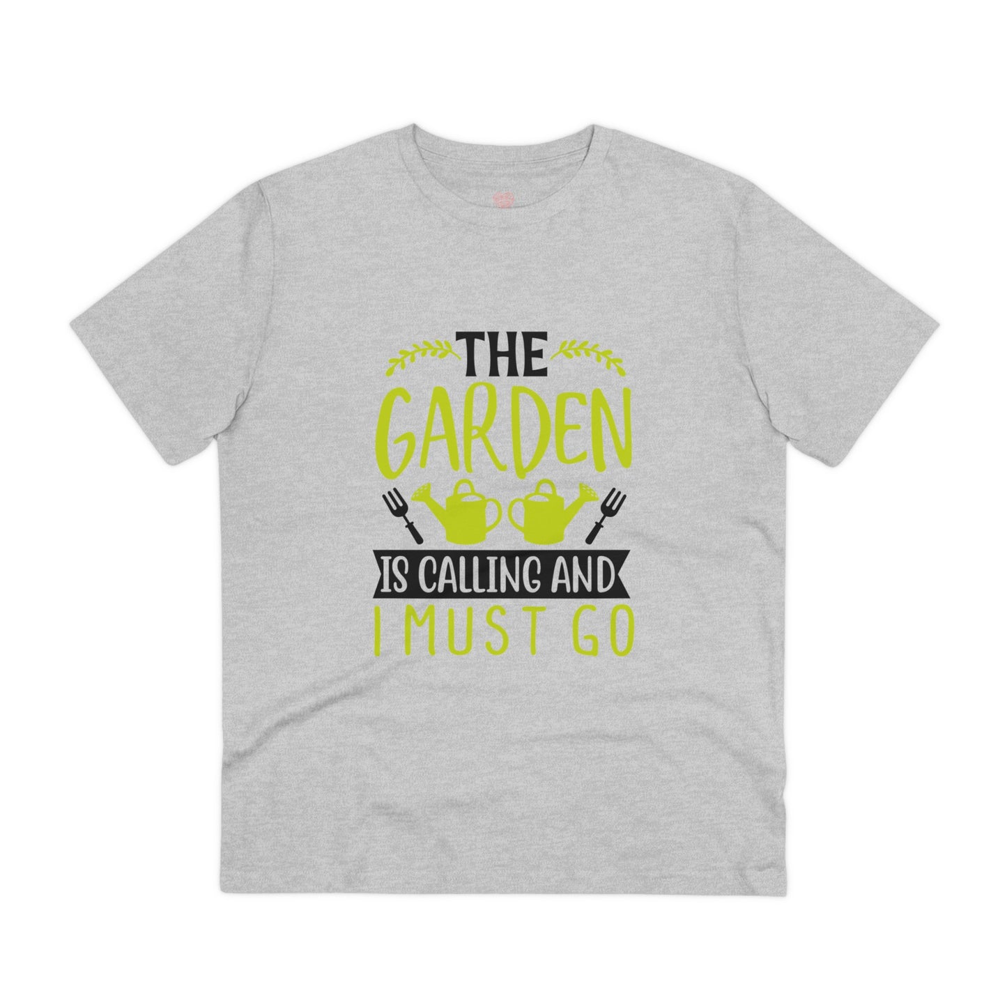 "The graden is calling and I must go"- T-Shirt