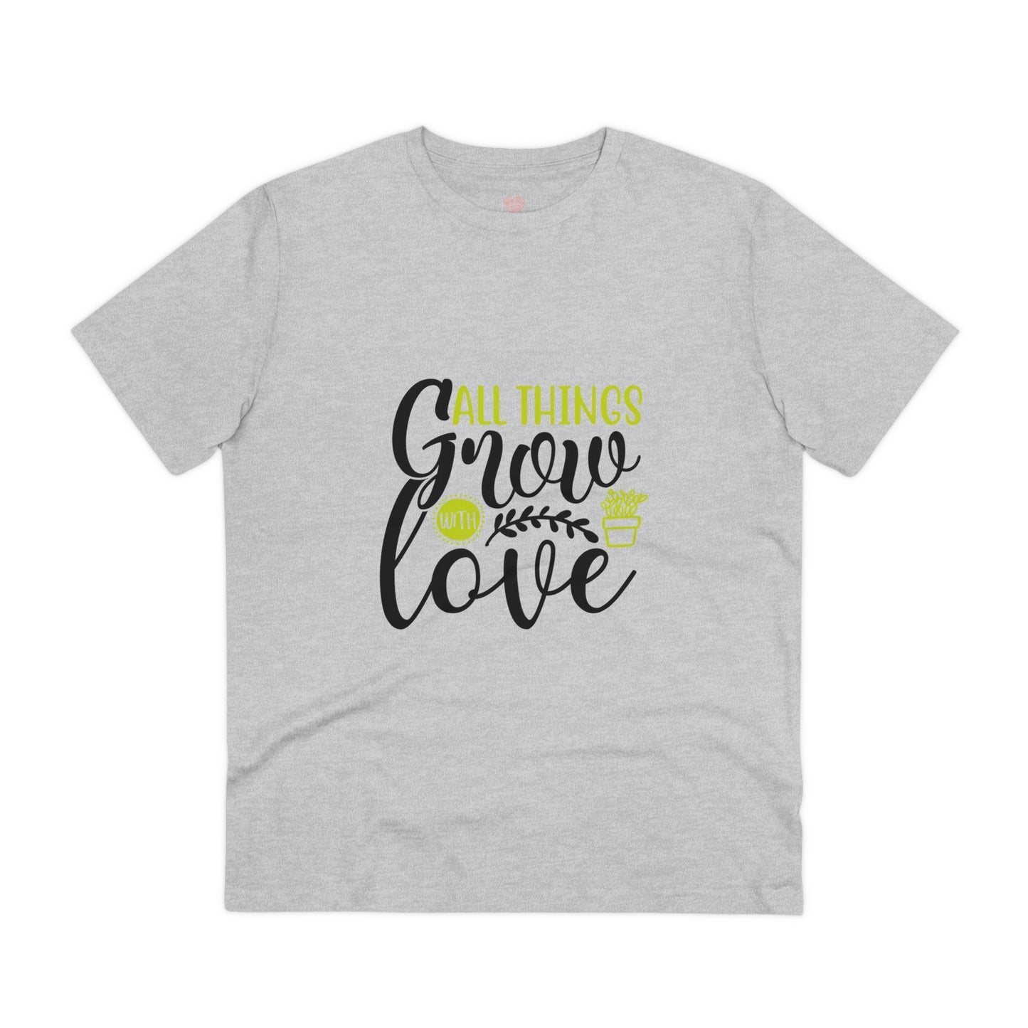 "All things grow with love"- T-Shirt