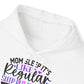 "Mom Sleep, it's like regular sleep but without the Sleep" Funny Quote - Hoodie