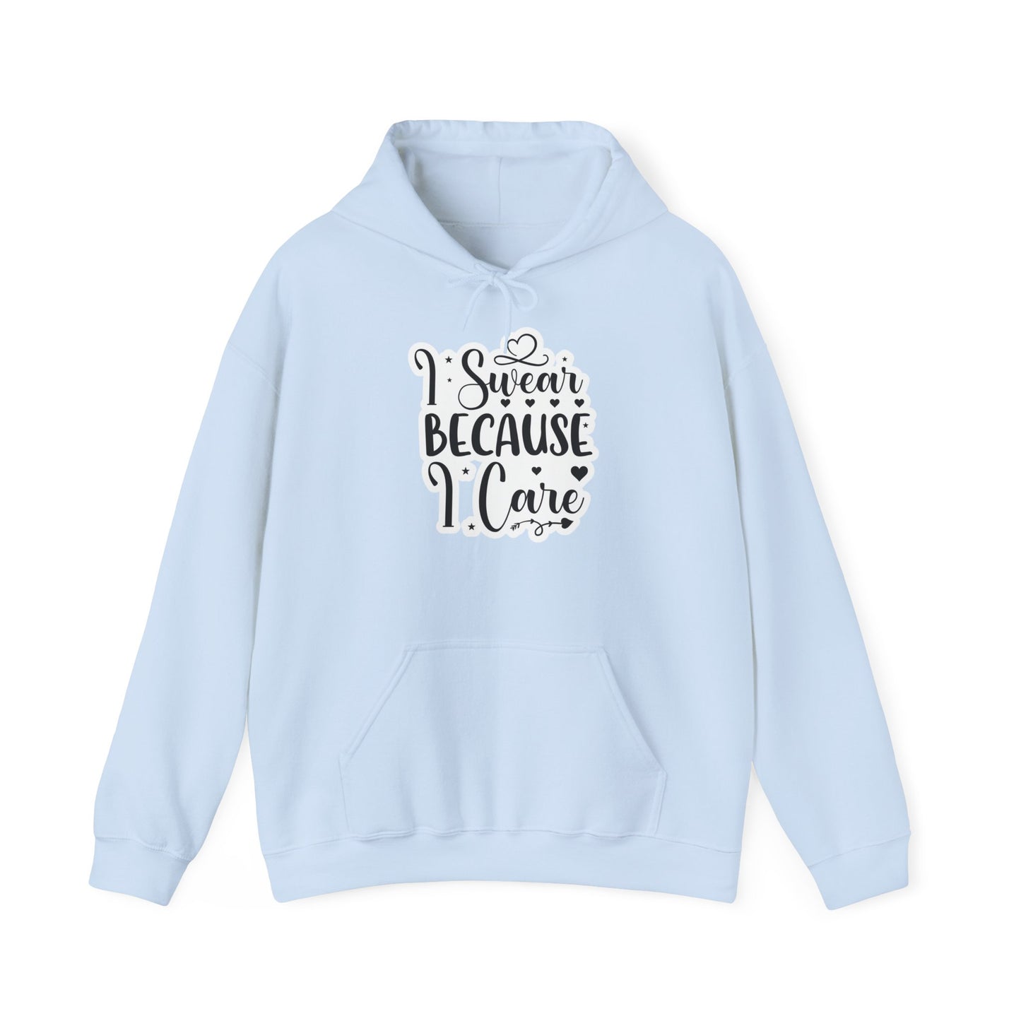 "I swear because I care" - Sarcastic Hoodie