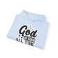 "God is Good All the Time" Hooded Sweatshirt - Hoodie