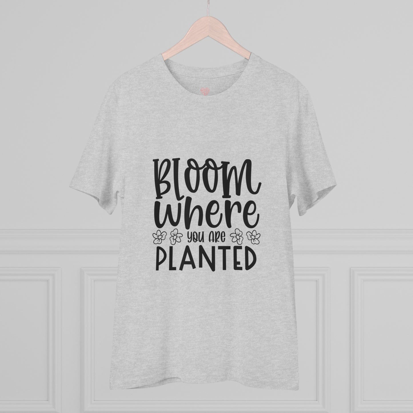 "Bloom where you are planted" - T-Shirt