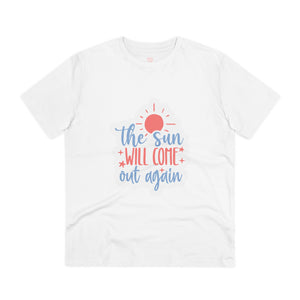 "The sun will come out again"- T-Shirt