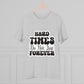 "Hard times do not last forever"- T-Shirt