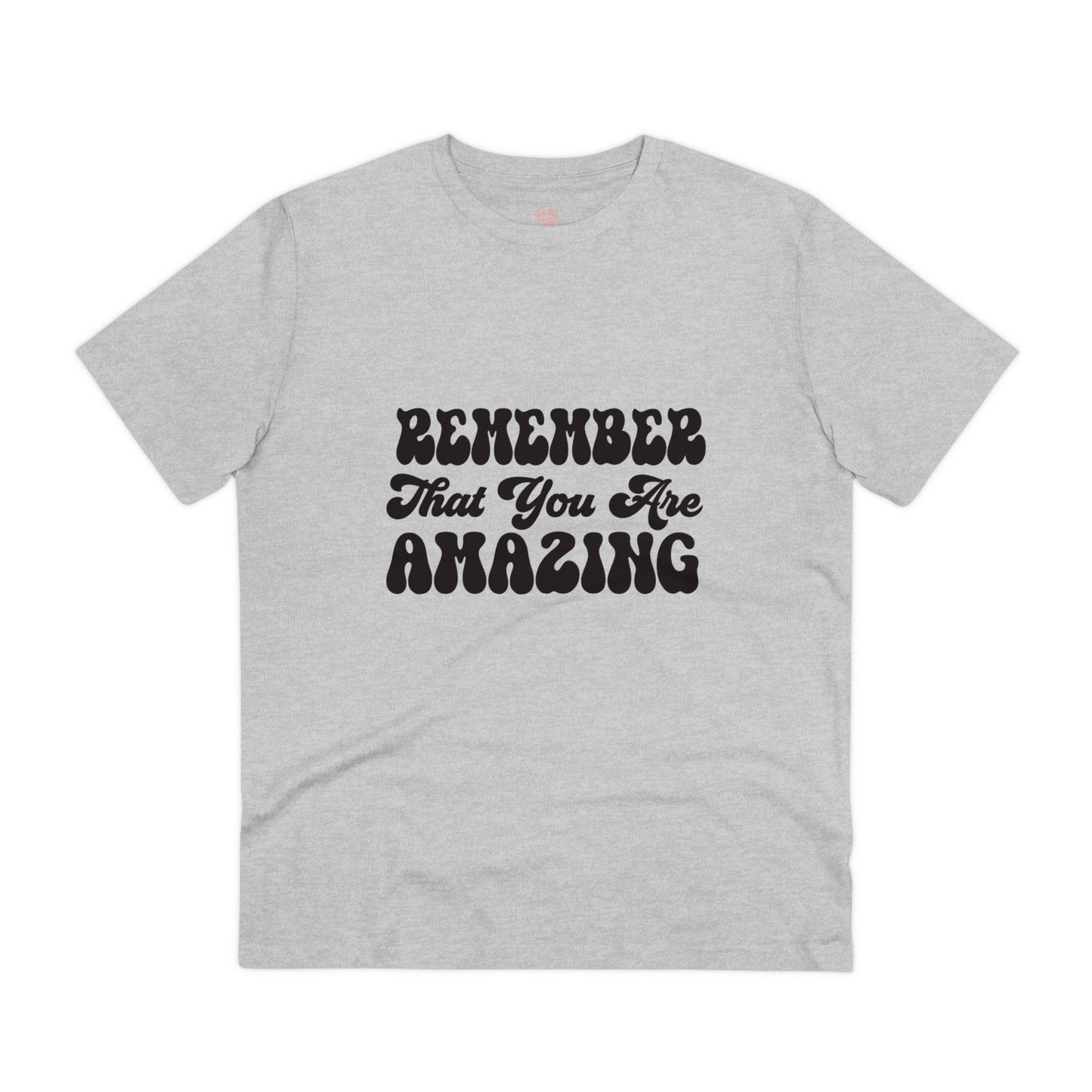 "Remember that you are amazing"- T-Shirt