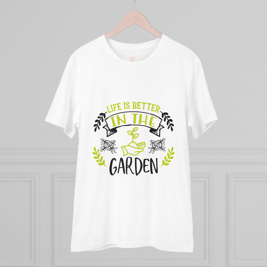 "It is better in the Garden"- T-Shirt