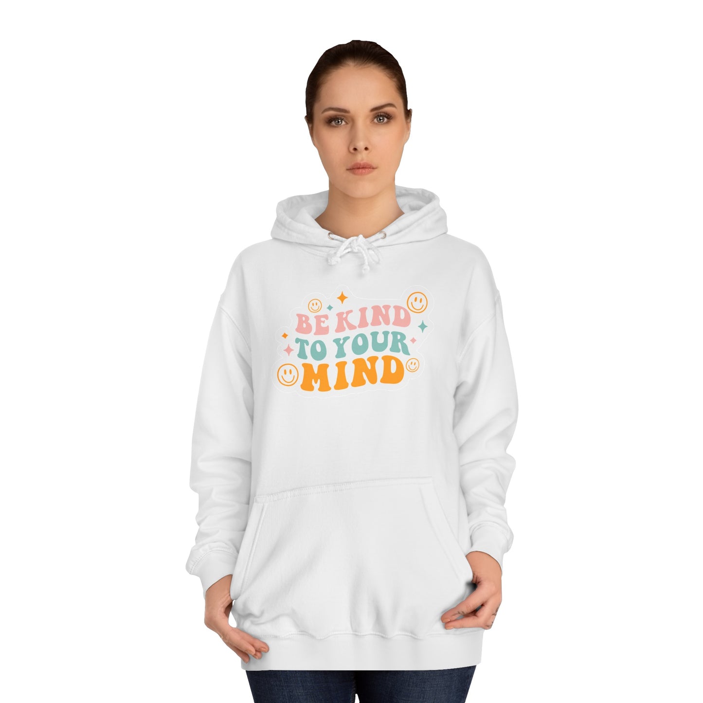 "Be Kind to Your Mind"- Hoodie