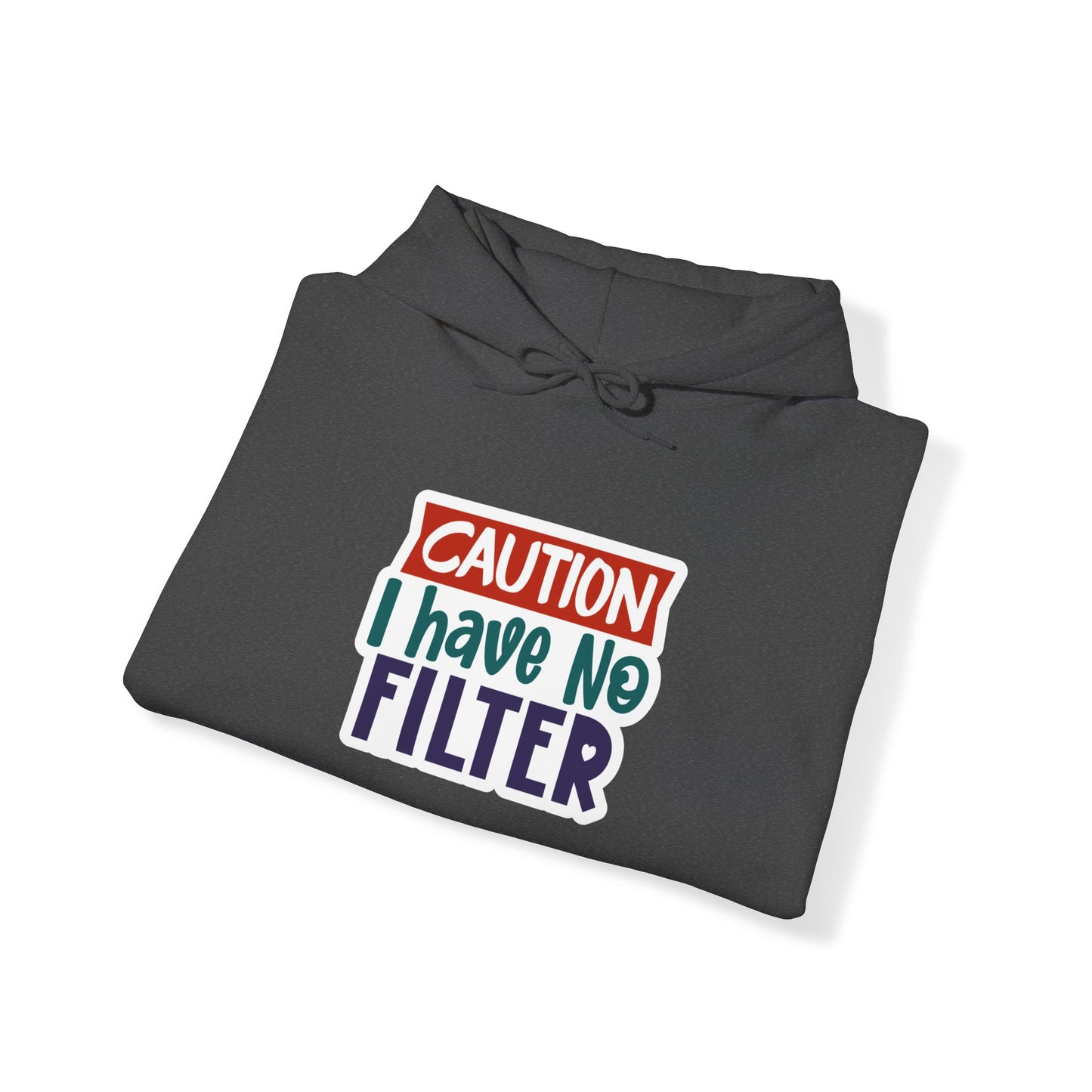 "Caution, I have no filter" Sarcasm Level - Hoodie