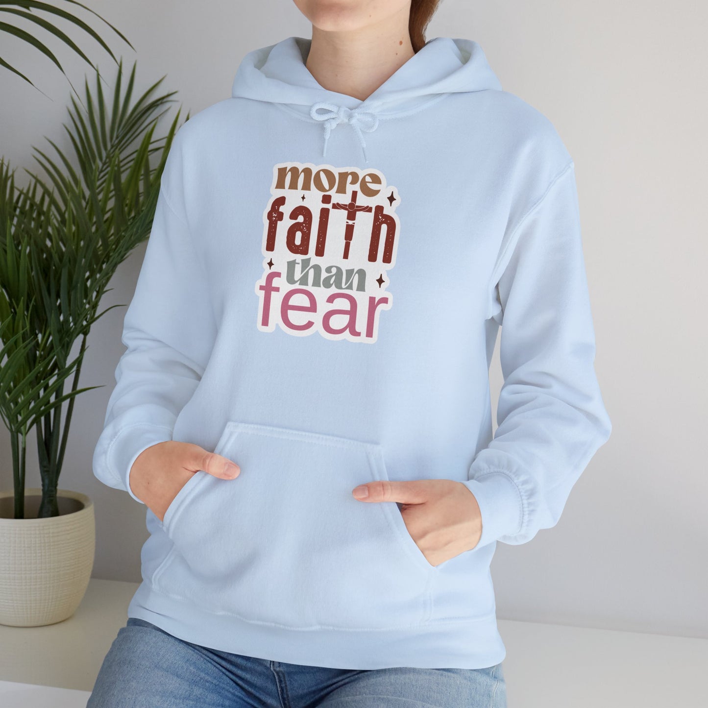 "More Faith than Fear" - Hoodie