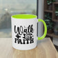 "Walk by Faith" - Christian Love - Two Tone Mug