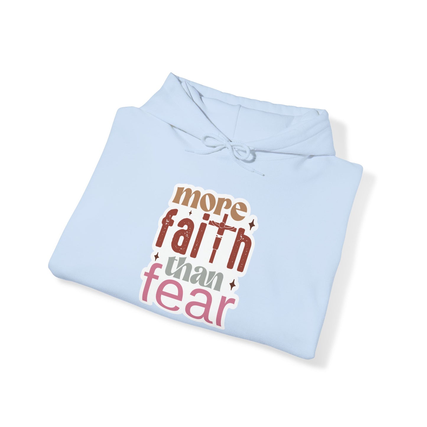 "More Faith than Fear" - Hoodie