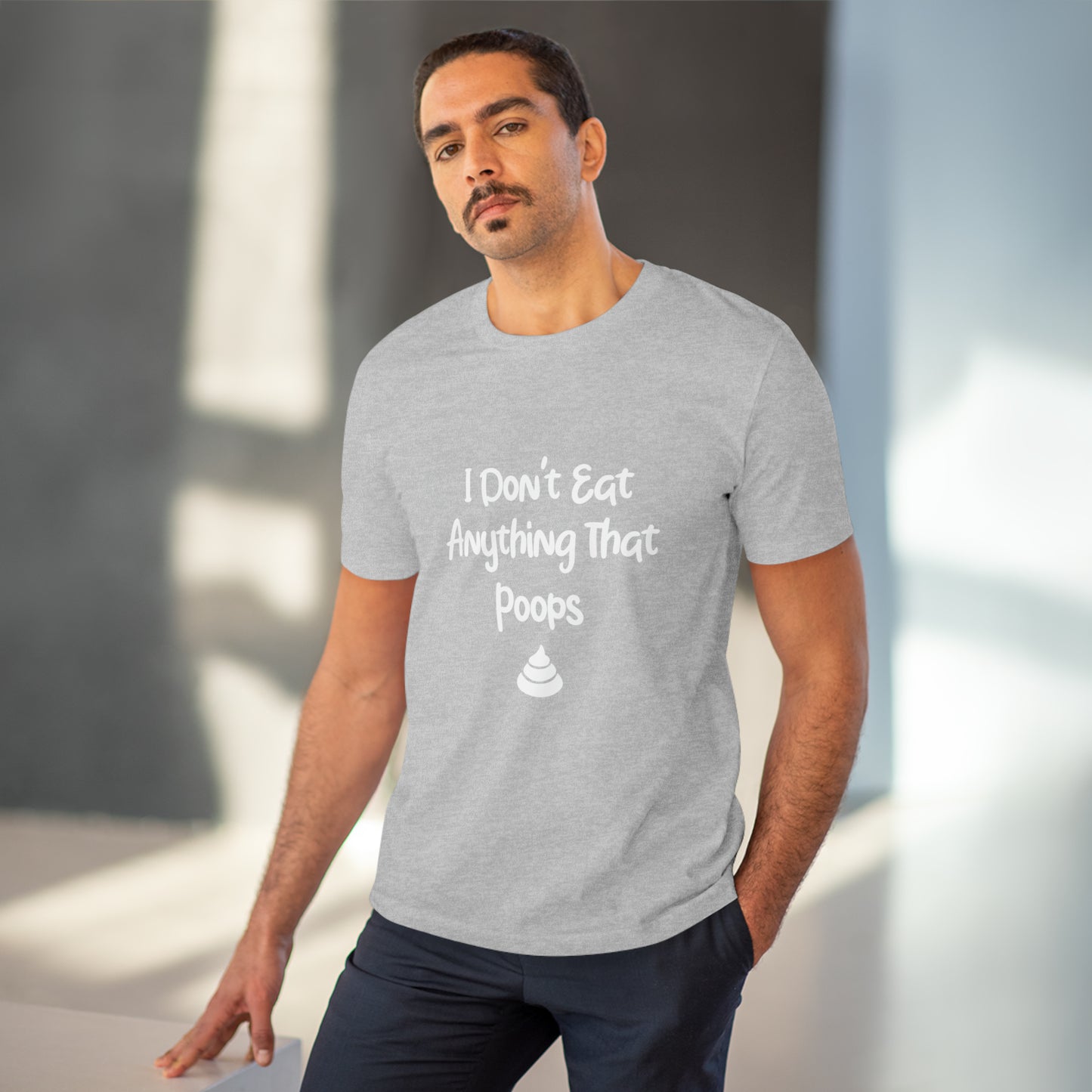 "Don't Eat Anything That Poops" - T-Shirt