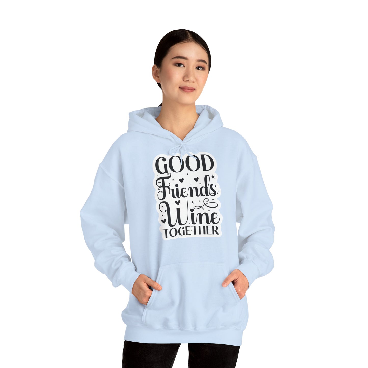 "Good friends wine together" - Funny Quote - Hoodie